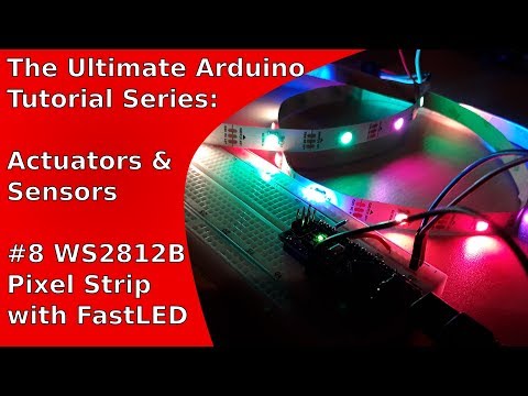 How to control an LED pixel strip (WS2812B) with the FastLED library | UATS A&amp;S #8