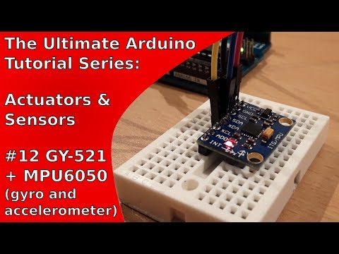 Tutorial: Gyroscope and Accelerometer (GY-521/MPU6050) with Arduino | UATS A&amp;S #12